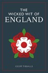 The Wicked Wit of England - Geoff Tibballs - 9781789290219