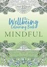 The Wellbeing Colouring Book: Mindful - Michael O'Mara Books - 9781789294323