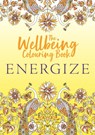 The Wellbeing Colouring Book: Energize - Michael O'Mara Books - 9781789294330