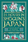 24 Hours in Shogun’s Japan - Mark Hudson - 9781789298550