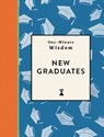One-Minute Wisdom: Happy Graduation - Michael O'Mara Books - 9781789299458