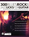 300 Blues, Rock and Jazz Licks for Guitar - Joseph Alexander - 9781789330724