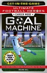 Ultimate Football Heroes – Goal Machine (Career Mode) - Roland Hall - 9781789468991