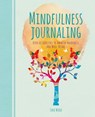 Mindfulness Journaling: Over 60 Exercises to Awaken Awareness and Well-Being - Tara Ward - 9781789500059