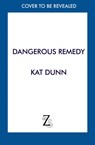Dangerous Remedy - Kat Dunn - 9781789543643