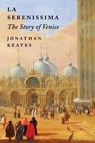 La Serenissima - Jonathan Keates - 9781789545050