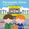 Paramedic Chris: A Sorry Bully - Tim Parsons - 9781789558661