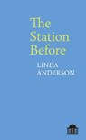 The Station Before - ANDERSON,  Linda - 9781789621679