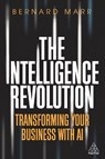The Intelligence Revolution - Bernard Marr - 9781789664348