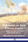 The Song of Our Syrian Guest - William Allen Knight - 9781789875188