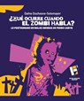 Duchesne-Sotomayor, D: ¿Qué ocurre cuando el zombi habla? - Dafne Duchesne-Sotomayor - 9781792317958
