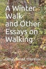 A Winter Walk and Other Essays on Walking - PIERCE,  John R. - 9781792688140