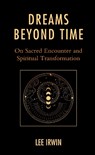 Dreams Beyond Time - Lee Irwin - 9781793642615