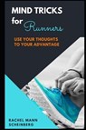 Mind Tricks for Runners: Use Your Thoughts to Your Advantage - SCHEINBERG,  Rachel Mann - 9781796831795