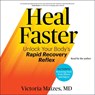 Heal Faster: Unlock Your Body's Rapid Recovery Reflex -  - 9781797194165