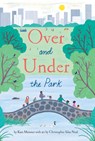 Over and Under the Park - Kate Messner - 9781797231501