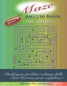 Maze Puzzle Book for Adults: Build Your Problem Solving Skills and Increase Your Confidence - BOOKS,  Vibrant Puzzle - 9781797705262