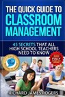 The Quick Guide to Classroom Management: 45 Secrets That all High School Teachers Need to Know - ROGERS,  Richard James - 9781798536728