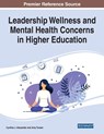 Leadership Wellness and Mental Health Concerns in Higher Education - Cynthia J. Alexander ; Amy Tureen - 9781799876946