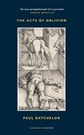 The Acts of Oblivion - Paul Batchelor - 9781800171992