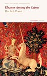 Eleanor Among the Saints - Rachel Mann - 9781800173811