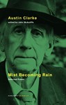 Mist Becoming Rain - Austin Clarke - 9781800175570