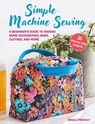 Simple Machine Sewing: 30 step-by-step projects - Angela Pressley - 9781800652941