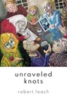 Unraveled Knots - Robert Leach - 9781800747852
