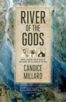 River of the Gods - Candice Millard - 9781800752610