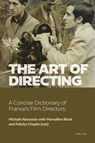The Art of Directing - Michael Abecassis ; Marcelline Block ; Felicity Chaplin - 9781800797635