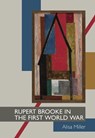 Rupert Brooke in the First World War - Alisa Miller - 9781800859579