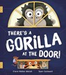There's a Gorilla at the Door! - Clare Helen Welsh - 9781801045827