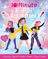 10-Minute K-Pop Activities - Cassie Cook - 9781801049092