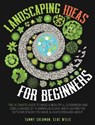 Landscaping Ideas For Beginners - SOLOMON,  Tammy ; Wylie, Cloe - 9781801090858
