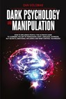 Dark Psychology and Manipulation - Dan Goleman - 9781801092395