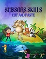 Scissors Skills Cut and Paste - KIDS,  Creative - 9781801152006
