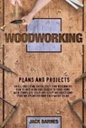 Woodworking Plans and Projects - BARNES,  Jack - 9781801233354
