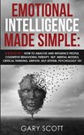 Emotional Intelligence Made Simple - Gary Scott - 9781801446433