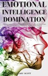 Emotional Intelligence Domination - Gary Scott - 9781801446747