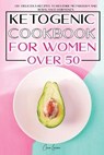 KETOGENIC COOKBOOK FOR WOMEN OVER 50 - GINA LARSEN,  Larsen - 9781801573283