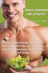 VEGAN COOKBOOK FOR ATHLETES Breakfast - Lunch - Dinner - Daniel Smith - 9781801822060