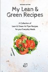 My Lean & Green Recipes - Roxana Sutton - 9781801905725