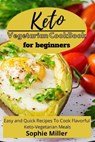 Keto Vegetarian Cookbook for Beginners - MILLER,  Sophie - 9781801938037