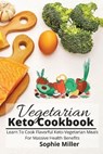 Vegetarian Keto Cookbook - MILLER,  Sophie - 9781801939980