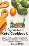 Vegetarian Keto Cookbook - MILLER,  Sophie - 9781801939997