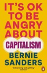 It's OK To Be Angry About Capitalism - SANDERS,  Bernie - 9781802063110