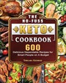 The No-Fuss Keto Cookbook - Thelma George - 9781802441048
