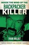 Inside the Mind of the Backpacker Killer - Tanya Farber ; Jeremy Daniel - 9781802473377
