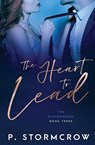 The Heart to Lead - P Stormcrow - 9781802509564