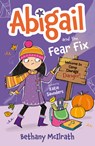Abigail and the Fear Fix - Bethany McIlrath - 9781802544244